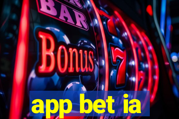 app bet ia